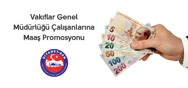 ​Vakıflar Genel Müdürlüğü Çalışanlarına Maaş Promosyonu