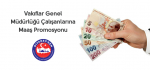 ​Vakıflar Genel Müdürlüğü Çalışanlarına Maaş Promosyonu
